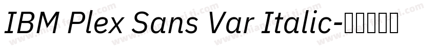 IBM Plex Sans Var Italic字体转换
